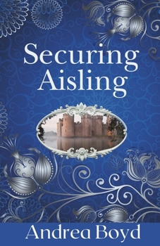 Securing Aisling - Book #1 of the Kingdoms of Kearnley