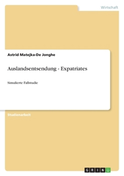 Paperback Auslandsentsendung - Expatriates: Simulierte Fallstudie [German] Book