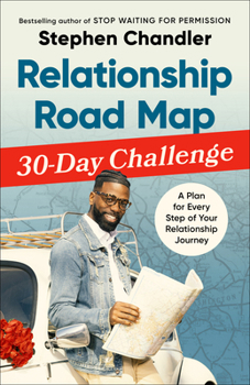 Paperback Relationship Road Map 30-Day Challenge: A Plan for Every Step of Your Relationship Journey Book