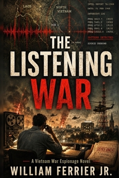 Paperback The Listening War: A Vietnam War Espionage Novel Book