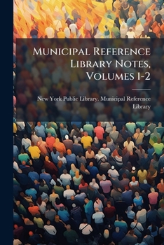 Paperback Municipal Reference Library Notes, Volumes 1-2 Book