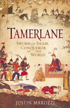 Hardcover Tamerlane: Sword of Islam, Conqueror of the World Book