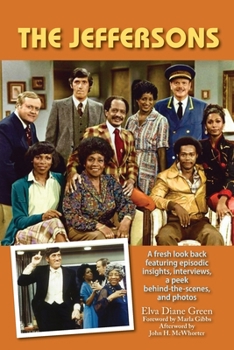 Paperback The Jeffersons - A fresh look back featuring episodic insights, interviews, a peek behind-the-scenes, and photos Book