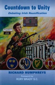 Hardcover Countdown to Unity: Debating Irish Reunification Book