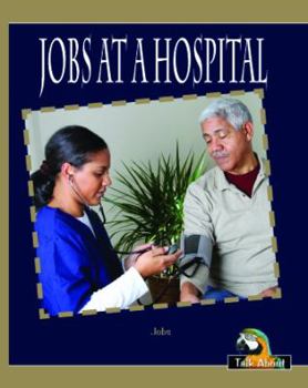 Paperback Jobs at a Hospital (Talk About Things Around Me-levels E-g) Book