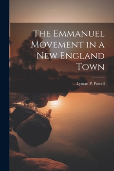 Paperback The Emmanuel Movement in a New England Town Book