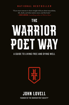 Hardcover The Warrior Poet Way: A Guide to Living Free and Dying Well Book