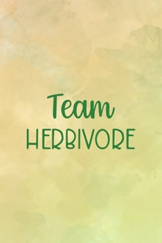 Team Herbivore: All Purpose 6x9 Blank Lined Notebook Journal Way Better Than A Card Trendy Unique Gift Brown Texture Vegetarian