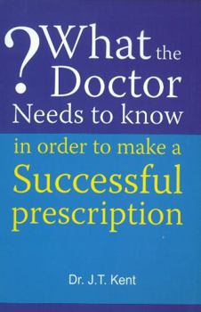 Paperback What the Doctor Needs to Know in Order to Make a Successful Prescription Book