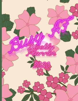 Busy AF Weekly Planner Notebook: 2020 Year At A Glance And Vertical Dated Pages - Ivy