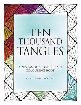 Paperback Ten Thousand Tangles: A Zentangle-Inspired Art Colouring Book
