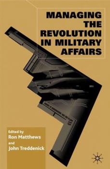 Hardcover Managing the Revolution in Military Affairs Book