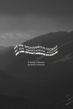 Paperback We Are Spontaneous Storms Book