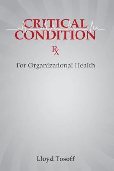 Paperback Critical Condition: Rx For Organizational Health Book