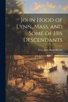 Paperback John Hood of Lynn, Mass. and Some of His Descendants Book