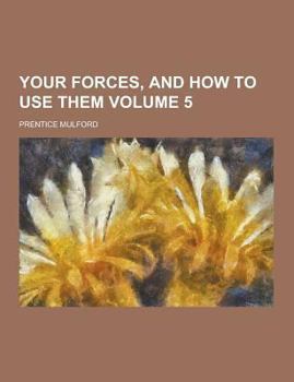 Paperback Your Forces, and How to Use Them Volume 5 Book