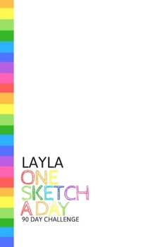 Paperback Layla: Personalized colorful rainbow sketchbook with name: One sketch a day for 90 days challenge Book