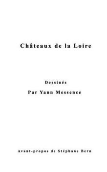 Paperback Châteaux de la Loire Dessinés par Yann Messence: avant-propos de Stéphane Bern [French] Book