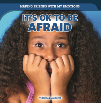 Library Binding It's Ok to Be Afraid Book