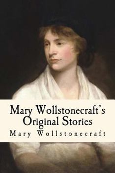 Paperback Mary Wollstonecraft's Original Stories: Illustrated Book