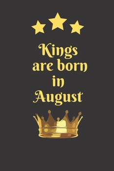 Paperback Kings Are Born In August: Birthday Months Themed Notebook for Daily Journal, Diary, and Gift Wide Ruled Paper ( 6 x 9 120 pages ) Book