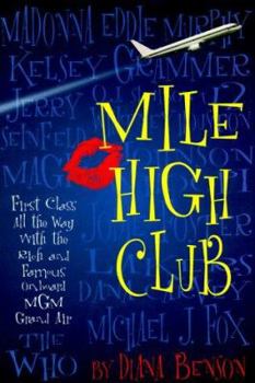 Hardcover The Mile High Club: First Class All the Way with the Rich and Famous Book