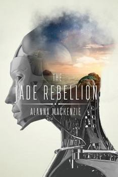The Jade Rebellion - Book #1 of the Jade Chronicles