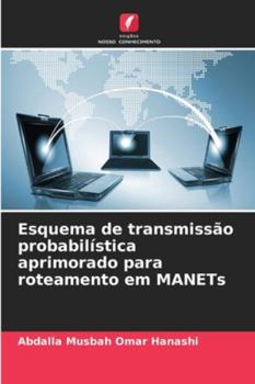 Paperback Esquema de transmissão probabilística aprimorado para roteamento em MANETs [Portuguese] Book