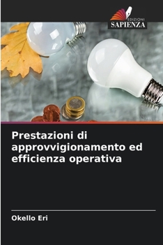 Paperback Prestazioni di approvvigionamento ed efficienza operativa [Italian] Book
