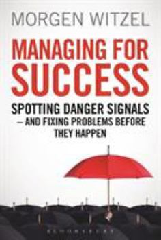 Hardcover Managing for Success: Spotting Danger Signals - And Fixing Problems Before They Happen Book