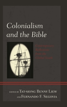 Paperback Colonialism and the Bible: Contemporary Reflections from the Global South Book