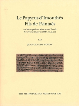 Hardcover Le Papyrus d'Imouthé: Fils de Psintaè Au Metropolitan Museum of Art de New York (Papyrus Mma 35.9.21) [French] Book