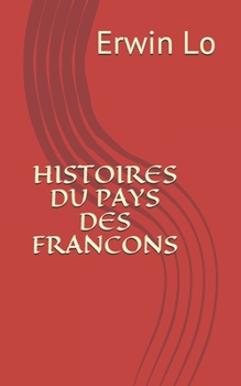 Paperback Histoires Du Pays Des Francons [French] Book