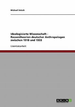 Paperback Ideologisierte Wissenschaft. Rassentheorien deutscher Anthropologen zwischen 1918 und 1933 [German] Book