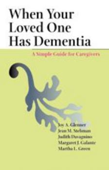 Hardcover When Your Loved One Has Dementia: A Simple Guide for Caregivers Book