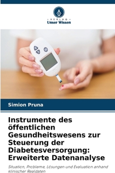 Instrumente des öffentlichen Gesundheitswesens zur Steuerung der Diabetesversorgung: Erweiterte Datenanalyse (German Edition)