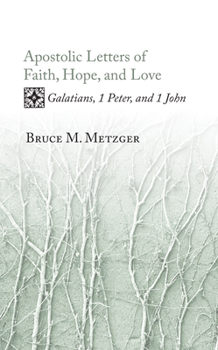 Paperback Apostolic Letters of Faith, Hope, and Love Book