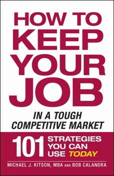 Paperback How to Keep Your Job in a Tough Competitive Market Book