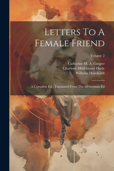 Paperback Letters To A Female Friend: A Complete Ed., Translated From The 2d German Ed; Volume 2 Book