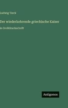 Hardcover Der wiederkehrende griechische Kaiser: in Großdruckschrift [German] Book