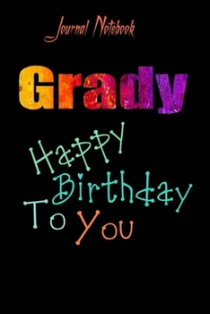 Grady: Happy Birthday To you Sheet 9x6 Inches 120 Pages with bleed - A Great Happy birthday Gift