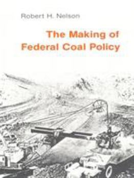 Hardcover The Making of Federal Coal Policy Book