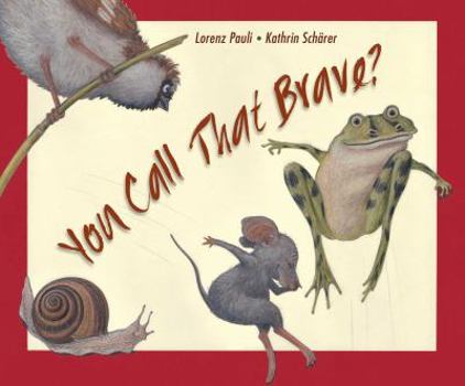 Hardcover You Call That Brave? Book