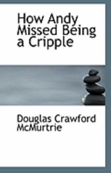 Paperback How Andy Missed Being a Cripple Book