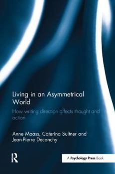 Paperback Living in an Asymmetrical World: How writing direction affects thought and action Book