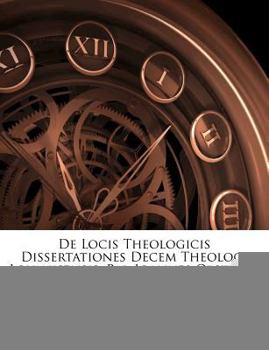 Paperback de Locis Theologicis Dissertationes Decem Theologi Lovanisensis, Par Joannes Opstraet Book