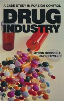 Paperback The Drug Industry: A Case Study in Foreign Control Book