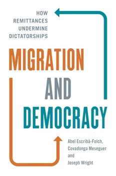 Paperback Migration and Democracy: How Remittances Undermine Dictatorships Book