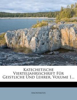 Paperback Katechetische Vierteljahrsschrift F?r Geistliche Und Lehrer, Volume 1... [German] Book