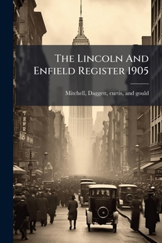 The Lincoln And Enfield Register 1905...